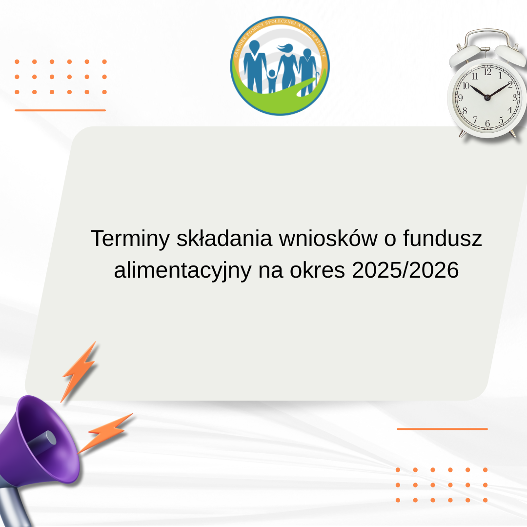 Terminy składania wniosk&oacute;w o&nbsp;fundusz alimentacyjny na&nbsp;okres 2025/2026