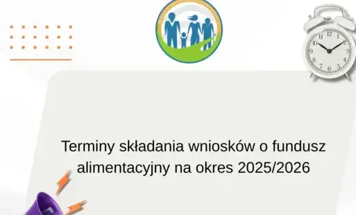 Terminy składania wniosków o fundusz alimentacyjny na okres 2025/2026