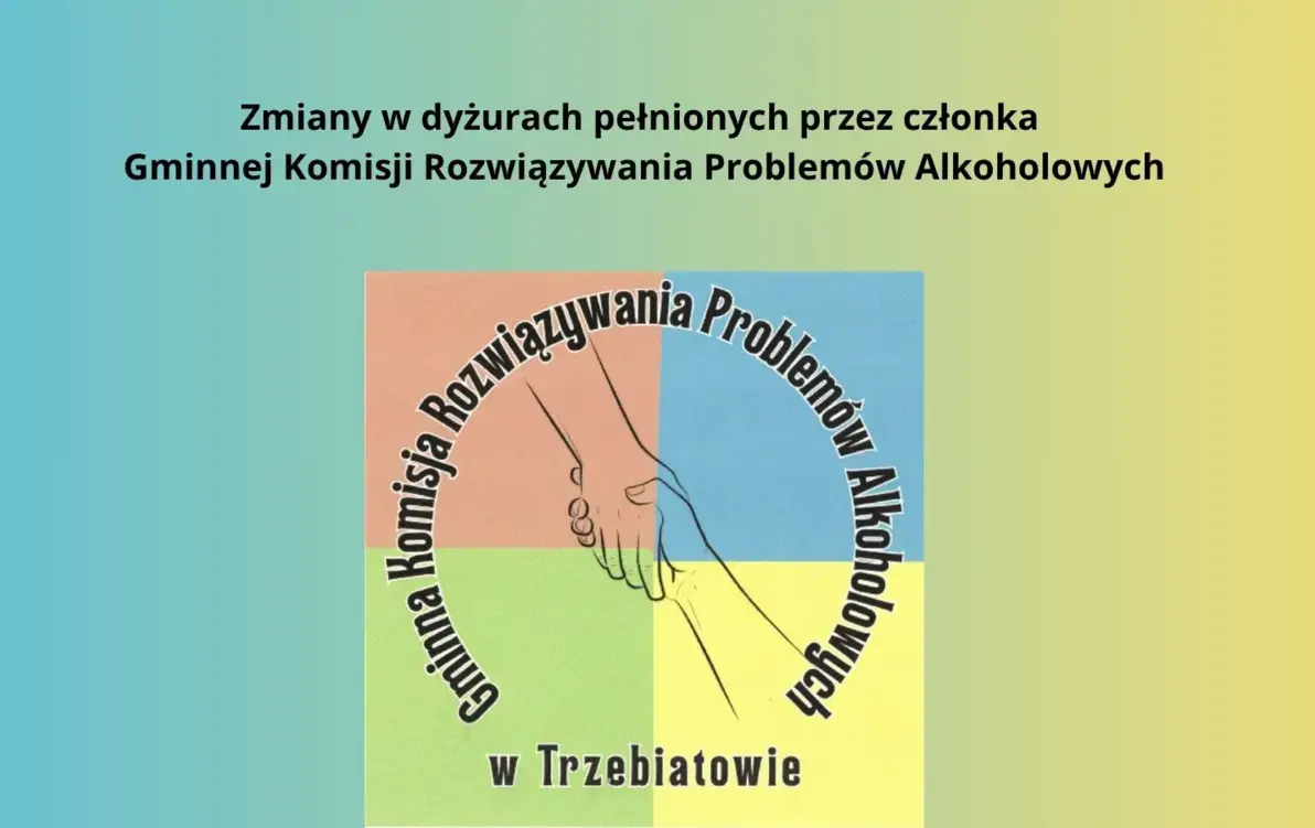 Zdjęcie do Zmiany w dyżurach pełnionych przez członka Gminnej Komisji Rozwiązywania Problem&oacute;w Alkoholowych