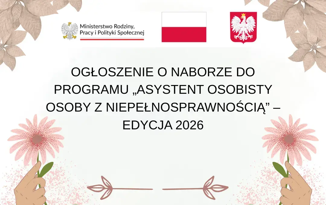 Zdjęcie do OGŁOSZENIE O NABORZE DO PROGRAMU &bdquo;ASYSTENT OSOBISTY OSOBY Z NIEPEŁNOSPRAWNOŚCIĄ&rdquo; &ndash; EDYCJA 2026